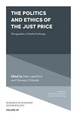 Politika a etika spravodlivej ceny: Etnografie trhovej výmeny - The Politics and Ethics of the Just Price: Ethnographies of Market Exchange