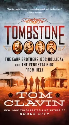 Náhrobný kameň: Bratia Earpovci, Doc Holliday a spanilá jazda z pekla - Tombstone: The Earp Brothers, Doc Holliday, and the Vendetta Ride from Hell