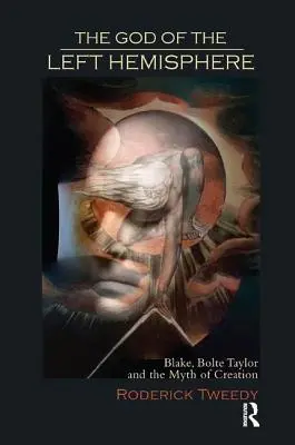 Boh ľavej hemisféry: Blake, Bolte Taylor a mýtus stvorenia - The God of the Left Hemisphere: Blake, Bolte Taylor, and the Myth of Creation