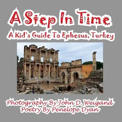 Krok v čase - detský sprievodca Efezom v Turecku - A Step In Time--A Kid's Guide To Ephesus, Turkey