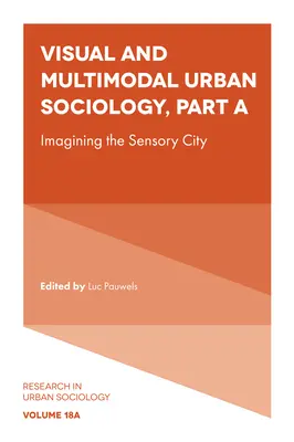 Vizuálna a multimodálna sociológia miest: Predstavujeme si zmyslové mesto - Visual and Multimodal Urban Sociology: Imagining the Sensory City