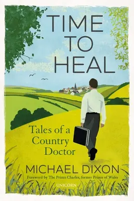 Čas na uzdravenie: Príbehy vidieckeho lekára - Time to Heal: Tales of a Country Doctor