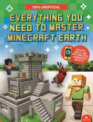 Všetko, čo potrebujete na zvládnutie Minecraftu Earth - Základný sprievodca ultimátnou AR hrou - Everything You Need to Master Minecraft Earth - The Essential Guide to the Ultimate AR Game