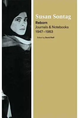 Znovuzrodenie: Denníky a zápisníky, 1947-1963 - Reborn: Journals and Notebooks, 1947-1963