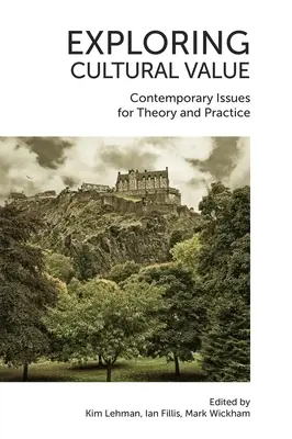 Skúmanie kultúrnej hodnoty: Súčasné otázky pre teóriu a prax - Exploring Cultural Value: Contemporary Issues for Theory and Practice