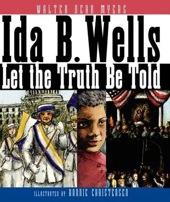 Ida B. Wells: Nech sa povie pravda - Ida B. Wells: Let the Truth Be Told