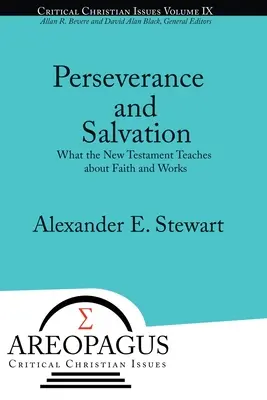 Vytrvalosť a spása: Čo Nový zákon učí o viere a skutkoch - Perseverance and Salvation: What the New Testament Teaches about Faith and Works