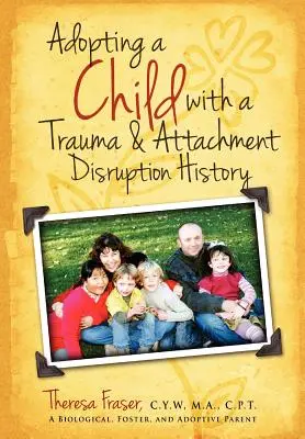 Adopcia dieťaťa s traumou a poruchou pripútania v minulosti: Praktická príručka - Adopting a Child with a Trauma and Attachment Disruption History: A Practical Guide