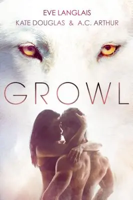 Vrčanie: Vlkodlačí/premenlivý román - Growl: Werewolf/Shifter Romance