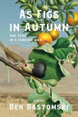 Ako figy na jeseň: Jeden rok vo večnej vojne - As Figs in Autumn: One Year in a Forever War