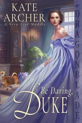 Buď odvážny, vojvoda - Be Daring, Duke