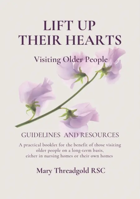 Pozdvihnite ich srdcia: Návšteva starších ľudí: Usmernenia a zdroje - Lift Up Their Hearts: Visiting Older People: Guidelines & Resources