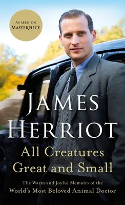 Všetky tvory veľké a malé: Hrejivé a radostné spomienky najobľúbenejšieho zvieracieho lekára na svete - All Creatures Great and Small: The Warm and Joyful Memoirs of the World's Most Beloved Animal Doctor