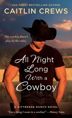 Celú noc s kovbojom: A Kittredge Ranch Novel - All Night Long with a Cowboy: A Kittredge Ranch Novel