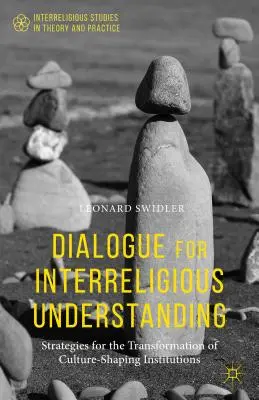 Dialóg pre medzináboženské porozumenie: Stratégie pre transformáciu inštitúcií, ktoré formujú kultúru - Dialogue for Interreligious Understanding: Strategies for the Transformation of Culture-Shaping Institutions