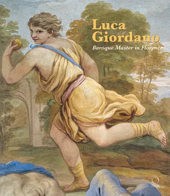 Luca Giordano: Giordano: barokový majster vo Florencii - Luca Giordano: Baroque Master in Florence