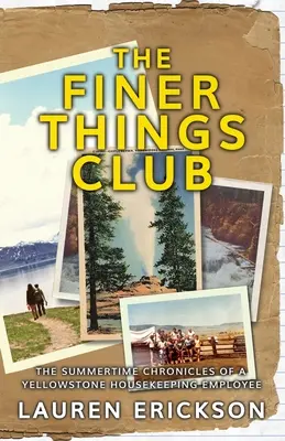 Klub jemnejších vecí: Letné kroniky zamestnanca Yellowstonského úkrytu - The Finer Things Club: The Summertime Chronicles of a Yellowstone Housekeeping Employee