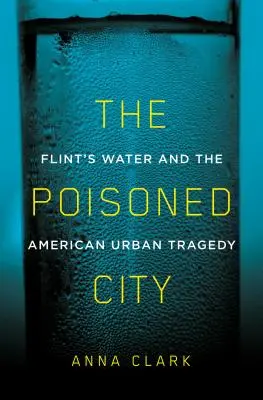 Otrávené mesto: Voda vo Flinte a americká mestská tragédia - The Poisoned City: Flint's Water and the American Urban Tragedy
