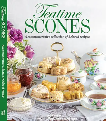 Čajové koláčiky: Od redakcie časopisu Teatime - Teatime Scones: From the Editors of Teatime Magazine