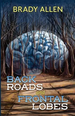 Zadné cesty a čelné laloky - Back Roads & Frontal Lobes