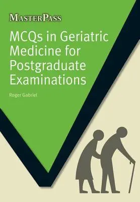 McQs v geriatrickej medicíne pre postgraduálne skúšky - McQs in Geriatric Medicine for Postgraduate Examinations