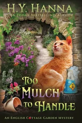 Too Mulch to Handle (Large Print): Príliš veľa mulču na zvládnutie (Large Print): Záhady anglickej záhrady - kniha 6 - Too Mulch to Handle (Large Print): The English Cottage Garden Mysteries - Book 6