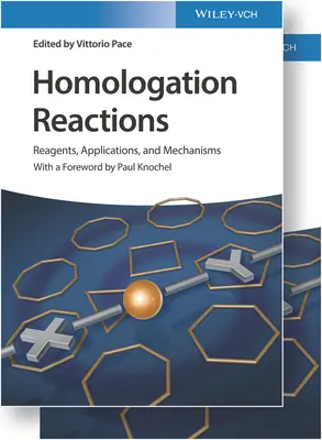 Homologačné reakcie, 2 zväzky: Reagenty, aplikácie a mechanizmy - Homologation Reactions, 2 Volumes: Reagents, Applications, and Mechanisms