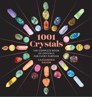 1001 kryštálov: Kompletná kniha o kryštáloch pre každý účel - 1001 Crystals: The Complete Book of Crystals for Every Purpose