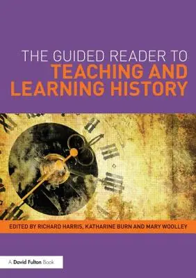 Sprievodca vyučovaním a učením sa dejepisu - The Guided Reader to Teaching and Learning History