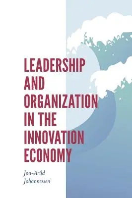 Vedenie a organizácia v inovačnej ekonomike - Leadership and Organization in the Innovation Economy