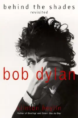 Bob Dylan: Znovu preskúmané zákulisie - Bob Dylan: Behind the Shades Revisited
