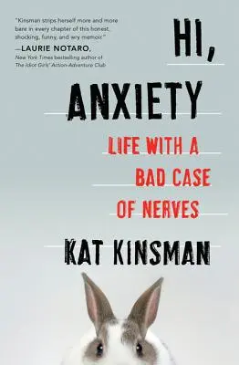 Ahoj, úzkosť: Život so zlou nervozitou - Hi, Anxiety: Life with a Bad Case of Nerves