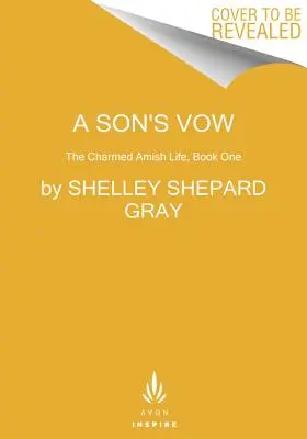 Synova prísaha: Očarený život amišov, kniha prvá - A Son's Vow: The Charmed Amish Life, Book One