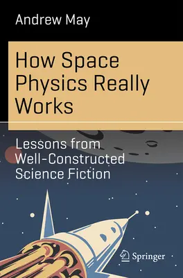Ako skutočne funguje vesmírna fyzika: Lekcie z dobre skonštruovanej vedeckej fantastiky - How Space Physics Really Works: Lessons from Well-Constructed Science Fiction
