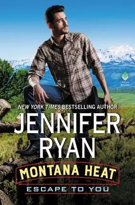 Montana Heat: Útek k tebe: A Montana Heat Novel: Utečte od nás: román Montana Heat - Montana Heat: Escape to You: A Montana Heat Novel