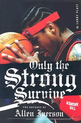 Prežijú len silní: Odysea Allena Iversona - Only the Strong Survive: The Odyssey of Allen Iverson