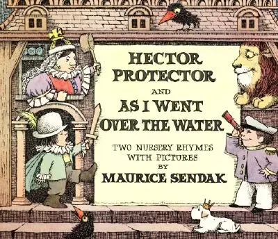 Ochranca Hector a ako som išiel cez vodu: Dve detské rýmovačky - Hector Protector and as I Went Over the Water: Two Nursery Rhymes