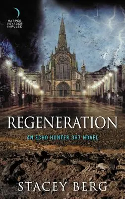 Regenerácia: Lovec ozveny 367 román - Regeneration: An Echo Hunter 367 Novel