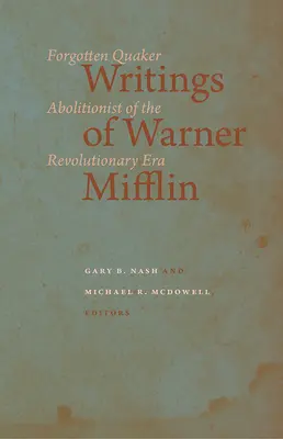 Spisy Warnera Mifflina: Zabudnutý kvakerský abolicionista revolučnej éry - Writings of Warner Mifflin: Forgotten Quaker Abolitionist of the Revolutionary Era