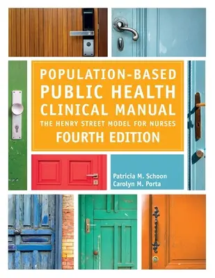 Klinická príručka verejného zdravotníctva založená na populácii, štvrté vydanie: Henry Street Model pre zdravotné sestry - Population-Based Public Health Clinical Manual, Fourth Edition: The Henry Street Model for Nurses