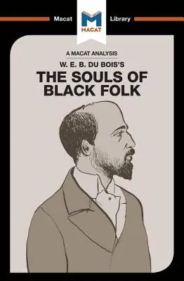 Analýza knihy W.E.B. Du Boisa Duše černošského ľudu - An Analysis of W.E.B. Du Bois's the Souls of Black Folk