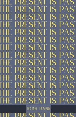 Súčasnosť je minulosť - The Present is Past