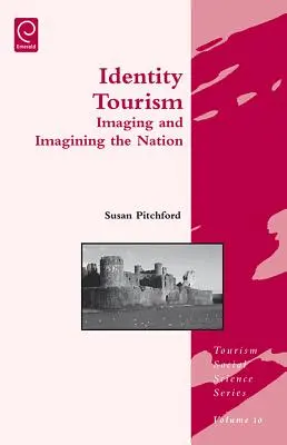 Identity Tourism: Zobrazovanie a predstavovanie si národa - Identity Tourism: Imaging and Imagining the Nation