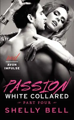 Biely golier štvrtá časť: Vášeň - White Collared Part Four: Passion