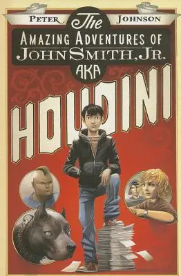 Úžasné dobrodružstvá Johna Smitha ml. alias Houdini - The Amazing Adventures of John Smith, Jr. Aka Houdini