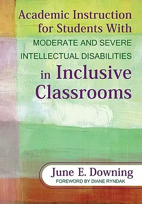 Akademická výučba žiakov so stredne ťažkým a ťažkým mentálnym postihnutím v inkluzívnych triedach - Academic Instruction for Students with Moderate and Severe Intellectual Disabilities in Inclusive Classrooms