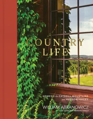 Country Life: Domy v Catskill Mountains a Hudson Valley - Country Life: Homes of the Catskill Mountains and Hudson Valley