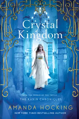 Krištáľové kráľovstvo - Kroniky Kanin (zo sveta Trylle) - Crystal Kingdom - The Kanin Chronicles (From the World of the Trylle)