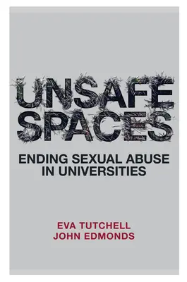 Nebezpečné priestory: Ukončenie sexuálneho zneužívania na univerzitách - Unsafe Spaces: Ending Sexual Abuse in Universities