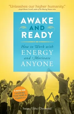 Prebudiť sa a pripraviť sa: Ako pracovať s energiou a motivovať kohokoľvek - Awake and Ready: How to Work with Energy and Motivate Anyone